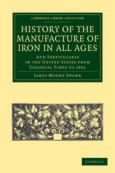 Produktbild: History of the Manufacture of Iron in All Ages
