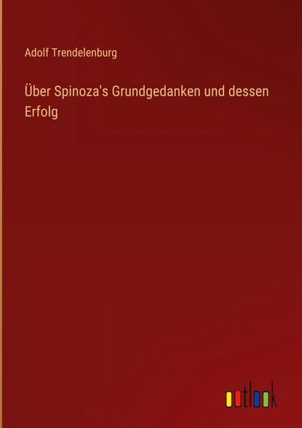 Produktbild: &Uuml;ber Spinoza's Grundgedanken und dessen Erfolg