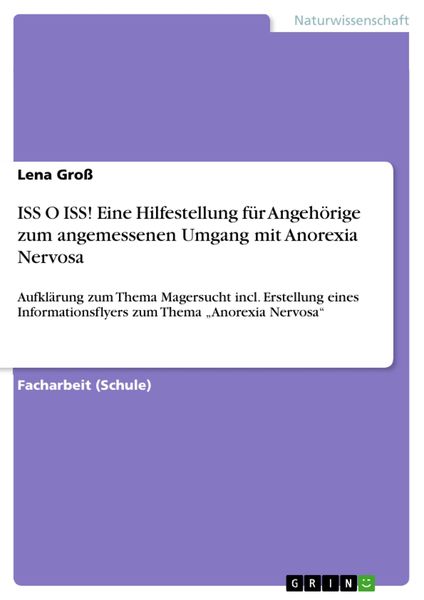 Produktbild: ISS O ISS! Eine Hilfestellung f&uuml;r Angeh&ouml;rige zum angemessenen Umgang mit Anorexia Nervosa