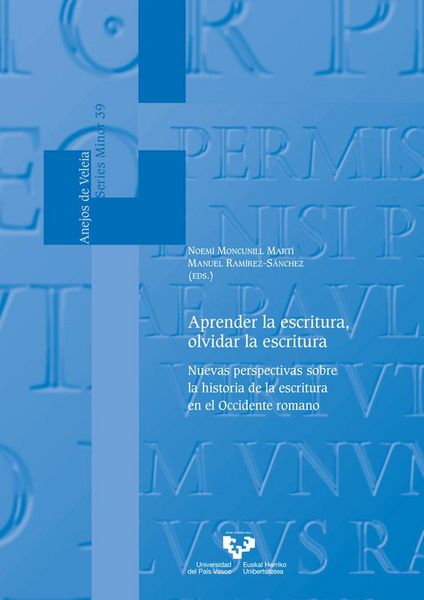 Produktbild: Aprender la escritura, olvidar la escritura : nuevas perspectivas sobre la historia de la escritura en el Occidente romano