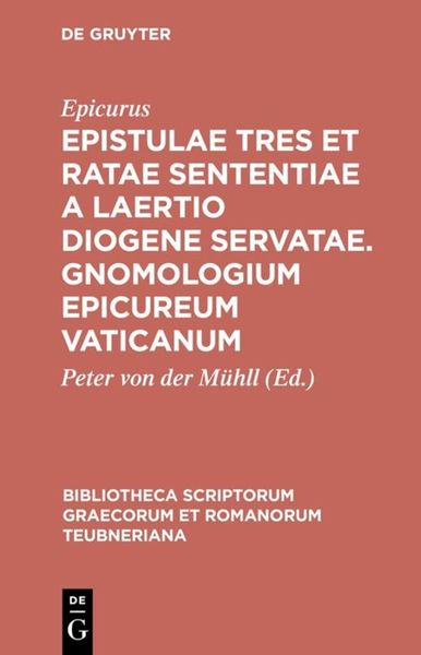 Produktbild: Epistulae tres et ratae sententiae a Laertio Diogene servatae. Gnomologium Epicureum Vaticanum