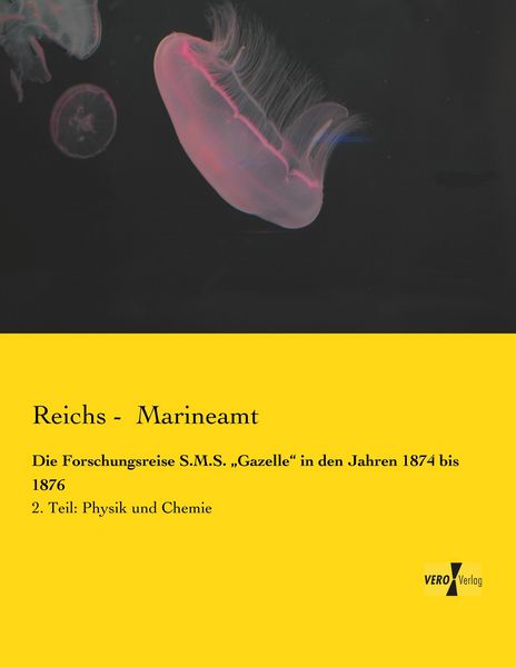 Produktbild: Die Forschungsreise S.M.S. "Gazelle" in den Jahren 1874 bis 1876