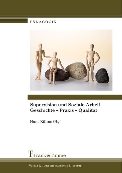 Produktbild: Supervision und Soziale Arbeit: Geschichte - Praxis - Qualit&auml;t