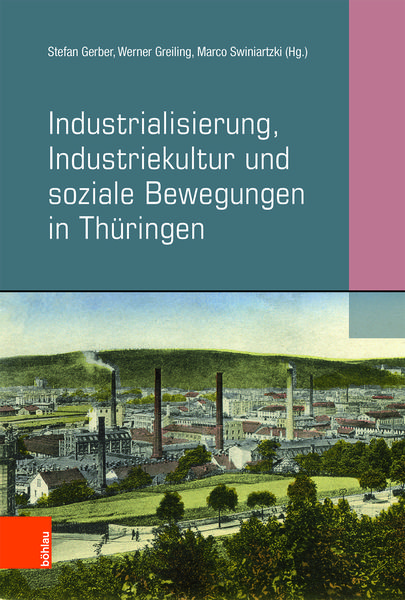 Produktbild: Industrialisierung, Industriekultur und soziale Bewegungen in Th&uuml;ringen