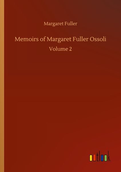 Produktbild: Memoirs of Margaret Fuller Ossoli
