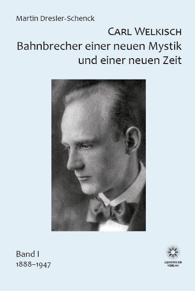 Produktbild: Carl Welkisch Bahnbrecher einer neuen Mystik und einer neuen Zeit