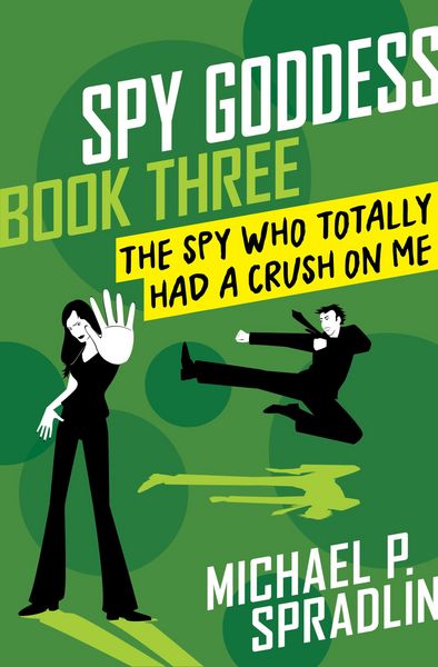 Produktbild: The Spy Who Totally Had a Crush on Me