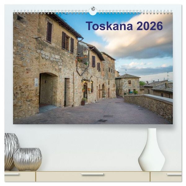 Toskana - 2026 (hochwertiger Premium Wandkalender 2026 DIN A2 quer), Kunstdruck in Hochglanz