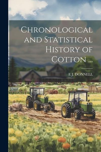 Produktbild: Chronological and Statistical History of Cotton ...