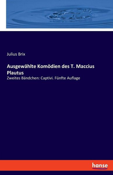 Produktbild: Ausgew&auml;hlte Kom&ouml;dien des T. Maccius Plautus