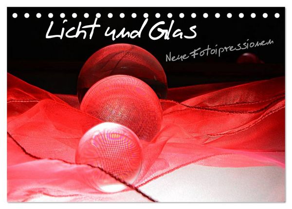 Produktbild: Licht und Glas - Neue Fotoimpressionen (Tischkalender 2026 DIN A5 quer), CALVENDO Monatskalender