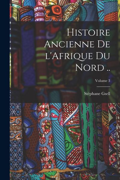 Produktbild: Histoire ancienne de l'Afrique du Nord ..; Volume 3