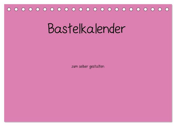 Produktbild: Bastelkalender - Pink (Tischkalender 2027 DIN A5 quer), CALVENDO Monatskalender