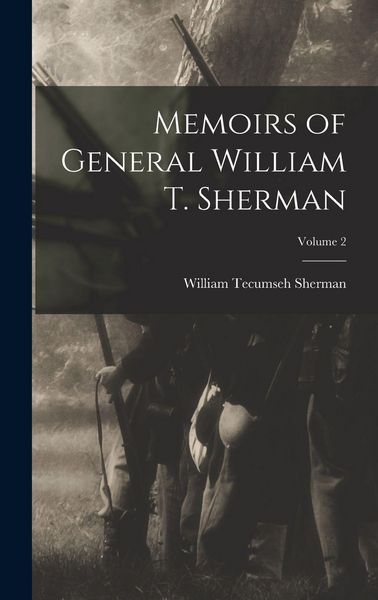 Produktbild: Memoirs of General William T. Sherman; Volume 2