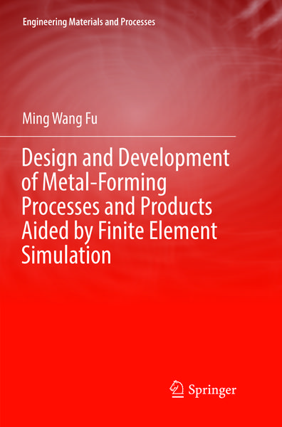 Produktbild: Design and Development of Metal-Forming Processes and Products Aided by Finite Element Simulation