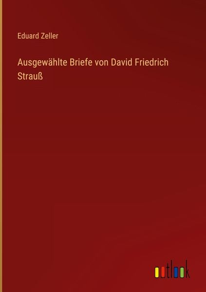 Produktbild: Ausgew&auml;hlte Briefe von David Friedrich Strau&szlig;