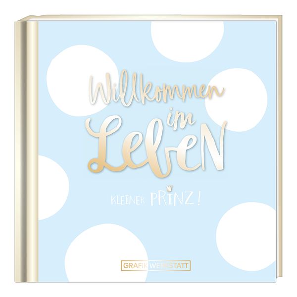 Produktbild: Willkommen im Leben, kleiner Prinz!