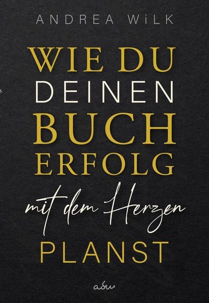Produktbild: Wie du deinen Bucherfolg mit dem Herzen planst.