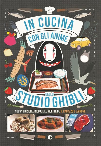 Produktbild: In cucina con gli anime dello Studio Ghibli. Include le ricette de 'Il ragazzo e l'airone'