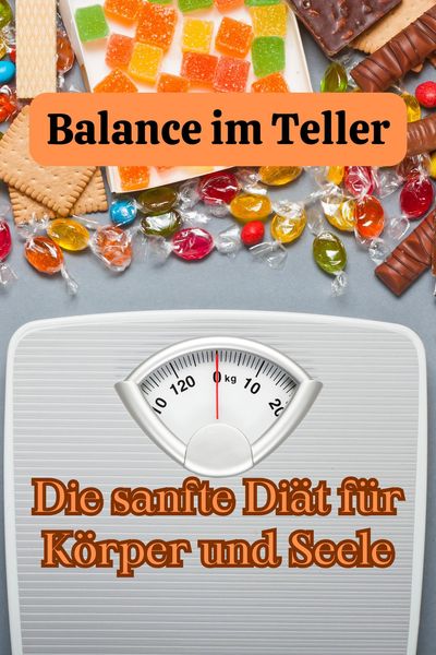 Produktbild: Balance im Teller: Die sanfte Di&auml;t f&uuml;r K&ouml;rper und Seele