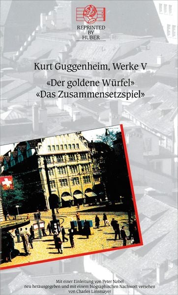 Produktbild: Kurt Guggenheim, Werke V: Das Zusammensetzspiel / Der goldene W&uuml;rfel