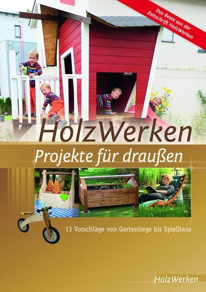 Produktbild: HolzWerken - Projekte f&uuml;r drau&szlig;en