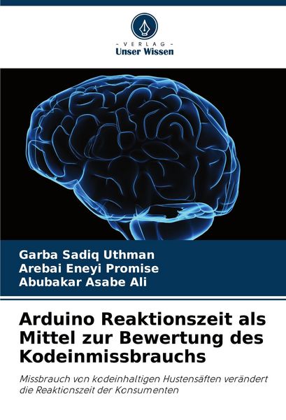 Produktbild: Arduino Reaktionszeit als Mittel zur Bewertung des Kodeinmissbrauchs