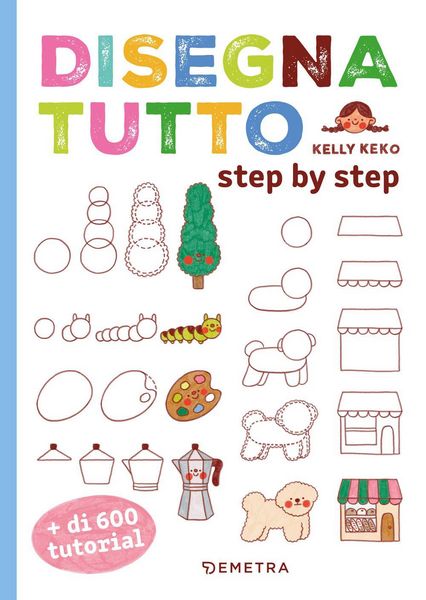 Produktbild: Disegna tutto. Step by step. Pi&ugrave; di 600 tutorial