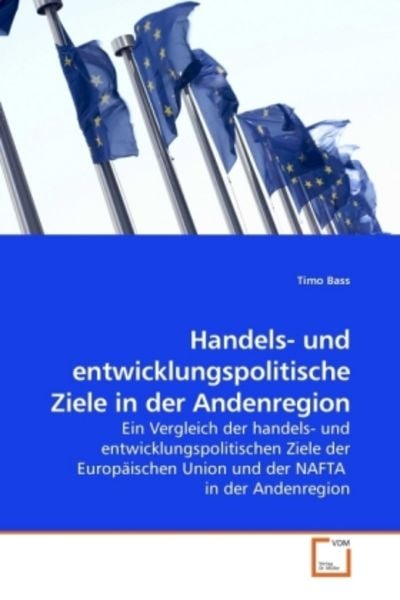 Bass, T: Handels- und entwicklungspolitische Ziele in der An, Taschenbuch von Timo Bass, VDM, 9783639213294