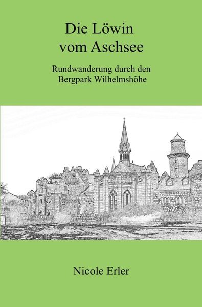 Produktbild: Die L&ouml;win vom Aschsee - Rundwanderung durch den Bergpark Wilhelmsh&ouml;he