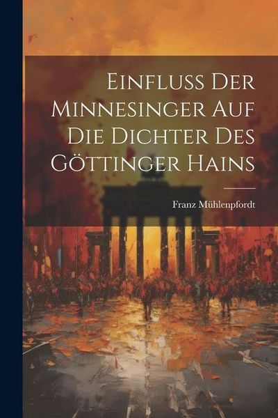 Produktbild: Einfluss der Minnesinger auf die Dichter des G&ouml;ttinger Hains