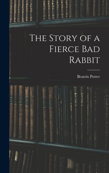 Produktbild: The Story of a Fierce bad Rabbit