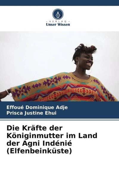 Produktbild: Die Kr&auml;fte der K&ouml;niginmutter im Land der Agni Ind&eacute;ni&eacute; (Elfenbeink&uuml;ste)
