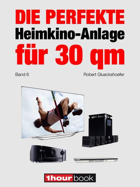 Produktbild: Die perfekte Heimkino-Anlage f&uuml;r 30 qm (Band 6)
