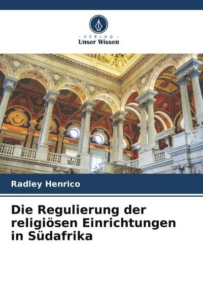 Produktbild: Die Regulierung der religi&ouml;sen Einrichtungen in S&uuml;dafrika