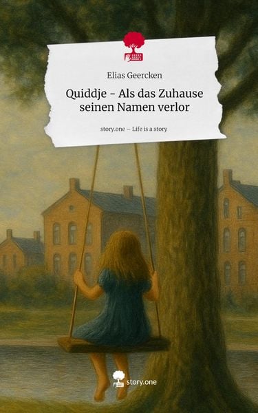 Produktbild: Quiddje - Als das Zuhause seinen Namen verlor. Life is a Story - story.one