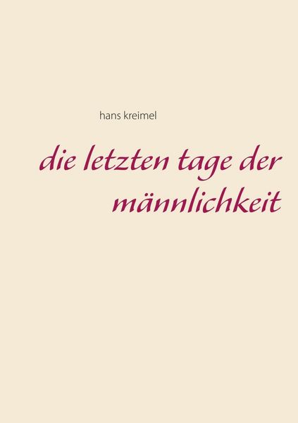 Produktbild: Die letzten Tage der M&auml;nnlichkeit