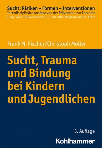 Produktbild: Sucht, Trauma und Bindung bei Kindern und Jugendlichen