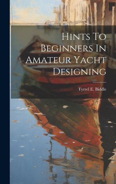 Produktbild: Hints To Beginners In Amateur Yacht Designing