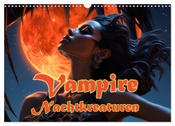 Vampire Nachtkreaturen (Wandkalender 2024 DIN A3 quer), CALVENDO Monatskalender