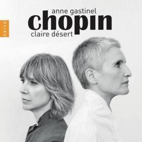 Chopin - Anne Gastinel,Claire Desert, CD