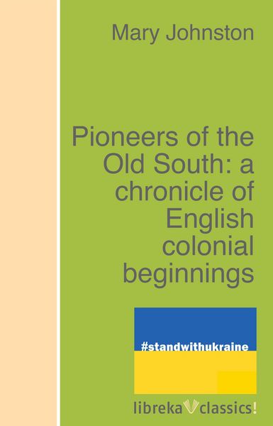 Produktbild: Pioneers of the Old South: a chronicle of English colonial beginnings