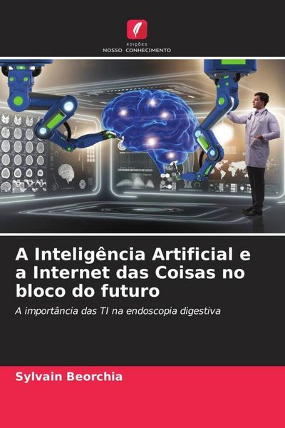 Produktbild: A Intelig&ecirc;ncia Artificial e a Internet das Coisas no bloco do futuro