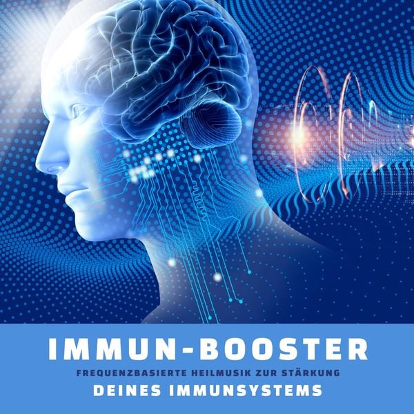 Immun-Booster: Frequenzbasierte Heilmusik zur Stärkung Deines Immunsystems - Energiemedizin zur Selbstheilung, Audio, 4066338500762