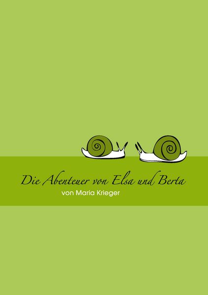 Abenteuer von Elsa und Berta, Taschenbuch von Maria Krieger, BoD – Books on Demand, 9783837082531