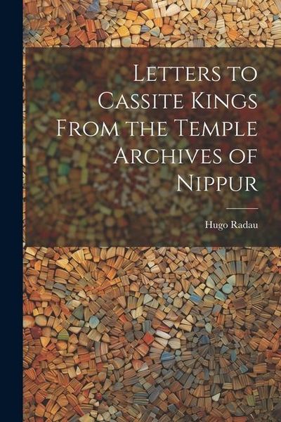 Produktbild: Letters to Cassite Kings From the Temple Archives of Nippur