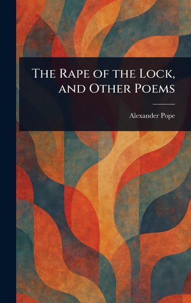 Produktbild: The Rape of the Lock, and Other Poems