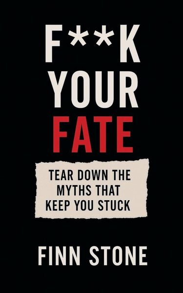 Produktbild: F** Your Fate - Tear Down the Myths That Keep You Stuck
