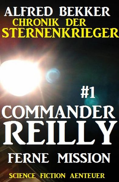 Produktbild: Commander Reilly #1 - Ferne Mission: Chronik der Sternenkrieger