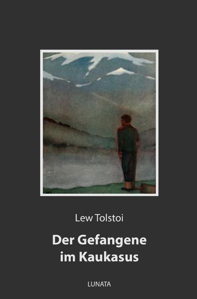 Der Gefangene im Kaukasus, Taschenbuch von Leo N. Tolstoi, Epubli, 978-3-7529-9348-6